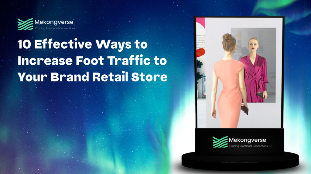 10 Effective Ways to Increase Foot Traffic to Your Brand Retail Store
