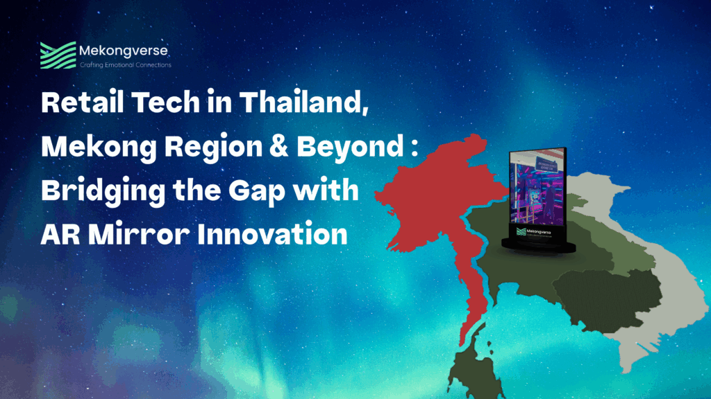 Retail tech gap and AR mirror adoption in Southeast Asia