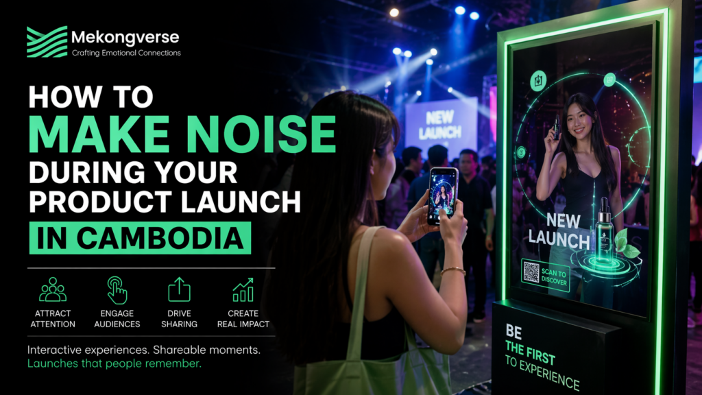 Product launch in Cambodia with interactive AR brand experience