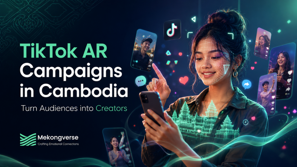 TikTok AR campaigns in Cambodia for user-generated content